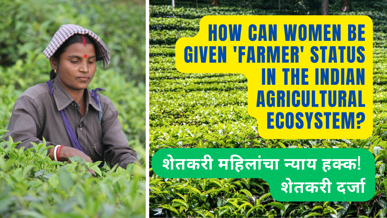 How can women be given 'farmer' status in the Indian agricultural ecosystem?